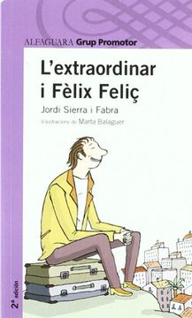portada L'EXTRAORDINARI FELIX FELIÇ (Infantil Morada 8 Años) (en Catalá)