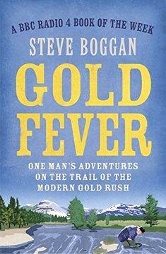 portada Gold Fever: One Man's Adventures on the Trail of the Gold Rush (in English)