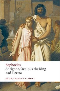 portada Antigone, Oedipus the King and Electra: With Oedipus the King (Oxford World’S Classics) (in English)