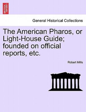 portada the american pharos, or light-house guide; founded on official reports, etc. (en Inglés)