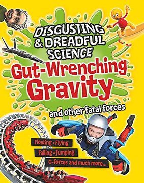 portada Disgusting and Dreadful Science: Gut-Wrenching Gravity and Other Fatal Forces 
