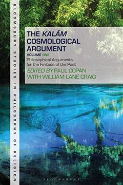 portada The Kalam Cosmological Argument, Volume 1: Philosophical Arguments for the Finitude of the Past (Bloomsbury Studies in Philosophy of Religion) (en Inglés)