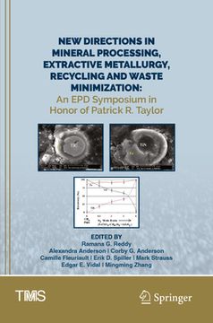 portada New Directions in Mineral Processing, Extractive Metallurgy, Recycling and Waste Minimization: An Epd Symposium in Honor of Patrick R. Taylor (en Inglés)