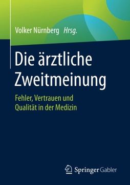 portada Die Ärztliche Zweitmeinung: Fehler, Vertrauen und Qualität in der Medizin (en Alemán)
