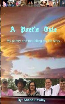 portada A Poet's Tale: Just me and my poetry, telling the story of my life.