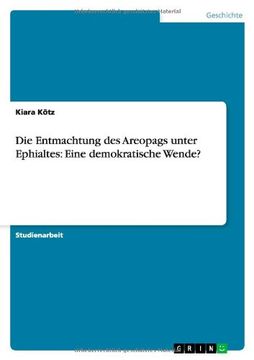 portada Die Entmachtung des Areopags unter Ephialtes: Eine demokratische Wende? (German Edition) (en Alemán)