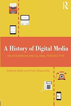 portada A History of Digital Media: An Intermedia and Global Perspective (en Inglés)