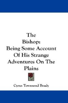 portada the bishop: being some account of his strange adventures on the plains