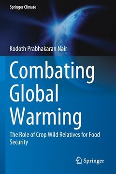 portada Combating Global Warming: The Role of Crop Wild Relatives for Food Security (en Inglés)