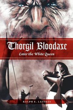 portada thorgil bloodaxe: enter the white queen (en Inglés)
