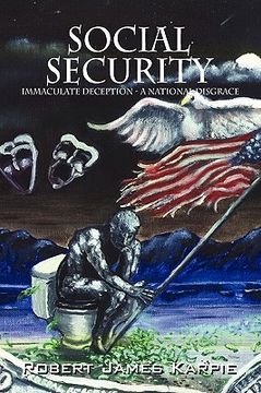 portada social security: immaculate deception - a national disgrace (en Inglés)