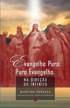 portada Evangelho Puro, Puro Evangelho: Na Direção do Infinito (en Portugués)