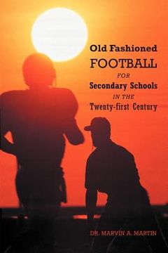 portada old fashioned football for secondary schools in the twenty-first century
