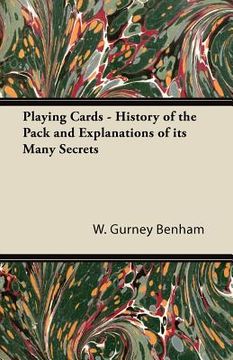portada playing cards - history of the pack and explanations of its many secrets (en Inglés)