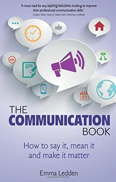 portada The Communication Book: How to say it, mean it, and make it matter