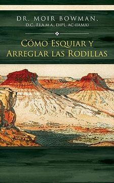 portada Cómo Esquiar y Arreglar las Rodillas (in Spanish)