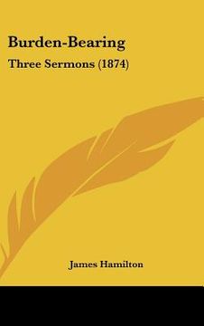 portada burden-bearing: three sermons (1874) (in English)