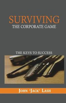 portada Surviving the Corporate Game: The Keys to Success (en Inglés)
