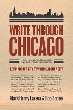 portada Write Through Chicago: Learn About a City by Writing About a City (en Inglés)
