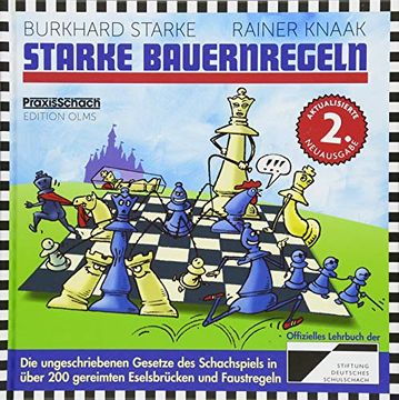 portada Starke Bauernregeln: Die Ungeschriebenen Gesetze des Schachspiels in Über 200 Gereimten Eselsbrücken und Faustregeln. Das Buch zur dvd von Chessbase (Praxis Schach) (in German)
