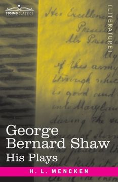 portada George Bernard Shaw: His Plays (en Inglés)