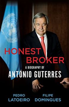 portada Honest Broker: A Biography of António Guterres (en Inglés)