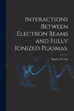 portada Interactions Between Electron Beams and Fully Ionized Plasmas. (en Inglés)
