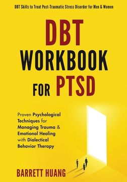 portada DBT Workbook For PTSD: Proven Psychological Techniques for Managing Trauma & Emotional Healing with Dialectical Behavior Therapy DBT Skills t (en Inglés)