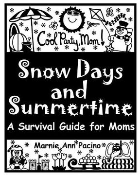 portada cool party, mom! snow days and summertime: a survival guide for moms (en Inglés)