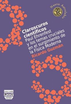 portada Claroscuros Científicos: Paul Ehrenfest y los Temas Cruciales en el Surgimiento de la Física Moderna (Nuevo Astrolabio) (in Spanish)