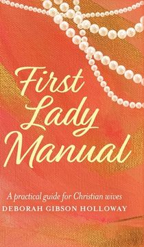 portada First Lady Manual: A practical guide for Christian wives (en Inglés)