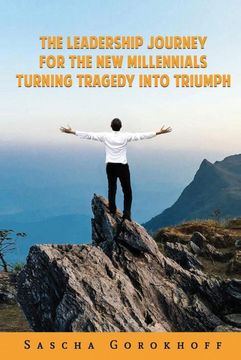 portada The Leadership Journey for the new Millennials: Turning Tragedy Into Triumph (in English)