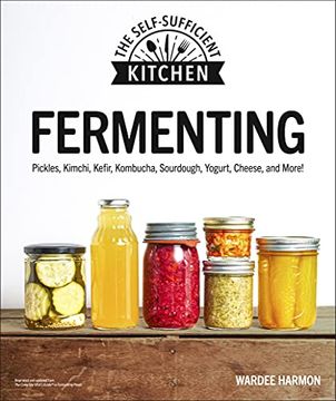 portada Fermenting: Pickles, Kimchi, Kefir, Kombucha, Sourdough, Yogurt, Cheese and More! (in English)