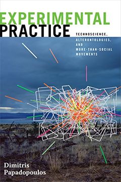 portada Experimental Practice: Technoscience, Alterontologies, and More-Than-Social Movements (Experimental Futures) (en Inglés)