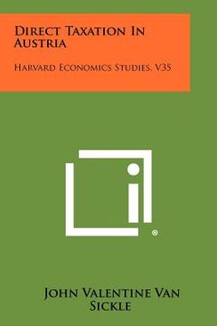 portada direct taxation in austria: harvard economics studies, v35 (en Inglés)