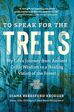 portada To Speak for the Trees: My Life'S Journey From Ancient Celtic Wisdom to a Healing Vision of the Forest (en Inglés)