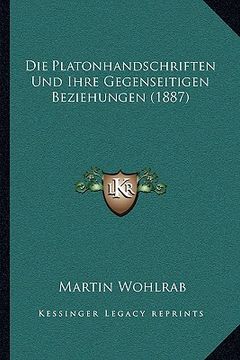 portada Die Platonhandschriften Und Ihre Gegenseitigen Beziehungen (1887) (en Alemán)