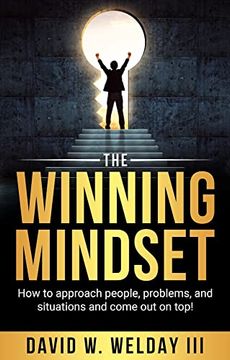 portada The Winning Mindset: How to Approach People, Problems, and Situations and Come out on Top! 