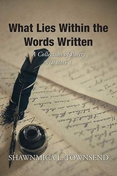 portada What Lies Within the Words Written: A Collection of Poetry (en Inglés)
