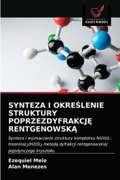 portada Synteza I OkreŚlenie Struktury PoprzezdyfrakcjĘ RentgenowskĄ (in Polaco)