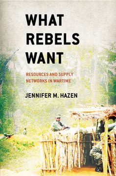 portada what rebels want: resources and supply networks in wartime (en Inglés)