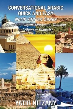 portada Conversational Arabic Quick and Easy - North African Series: Egyptian, Libyan, Moroccan, Tunisian, Algerian Arabic Dialects