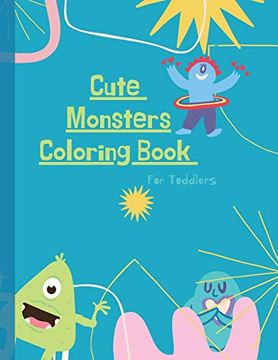 portada Monsters Coloring Book: Monster Coloring Book for Kids: Cute Monsters Coloring Book for Toddlers: 50 Big, Simple and fun Designs: Ages 2-6, 8. 5 x 11 Inches 