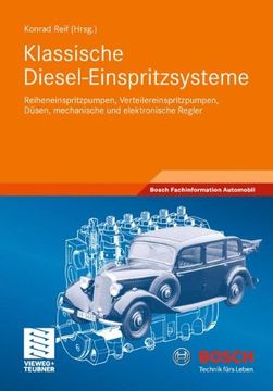 portada Klassische Diesel-Einspritzsysteme: Reiheneinspritzpumpen, Verteilereinspritzpumpen, Düsen, Mechanische Und Elektronische Regler (Bosch Fachinformation Automobil)