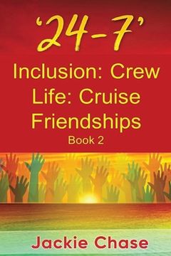 portada '24-7' Inclusion: Crew Life: Cruise Friendships Book 2 (en Inglés)