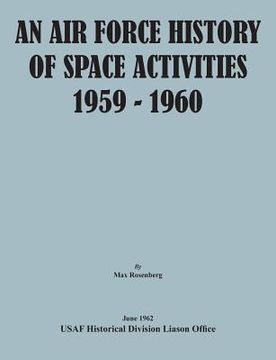 portada An Air Force History of Space Activities, 1959-1960 (en Inglés)