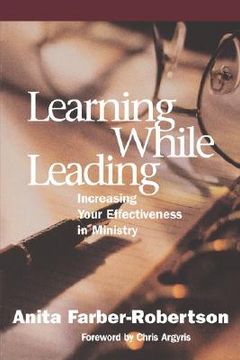 portada learning while leading: increasing your effectiveness in ministry (en Inglés)