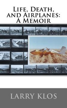 portada Life, Death, and Airplanes: A Memoir (en Inglés)