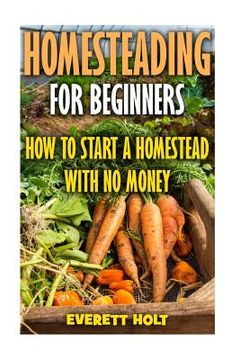portada Homesteading For Beginners: How To Start A Homestead With No Money