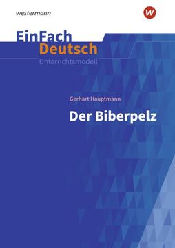 portada Der Biberpelz: Gymnasiale Oberstufe. Einfach Deutsch Unterrichtsmodelle: Der Biberpelz: Gymnasiale Oberstufe. (en Alemán)